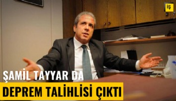 Şamil Tayyar da deprem talihlisi çıktı