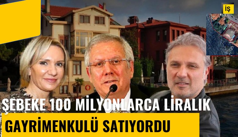 Şebeke Aziz Yıldırım'ın kuzenlerinin 10 adet yalısını satışa çıkardı