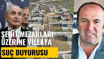 Şehit mezarları üzerine villaya suç duyurusu