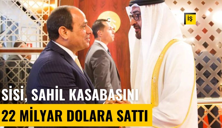 Sisi, sahil kasabasını 22 milyar dolara BAE'ye sattı