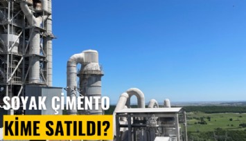 Soyak Çimento kime satıldı?