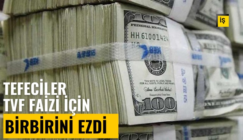 Tefeciler, TVF'nin vereceği faizi duyunca birbirini ezdi