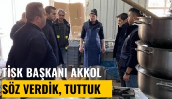 TİSK Başkanı Akkol: Bölgeyi yalnız bırakmayacağız diye söz vermiştik, sözümüzü tuttuk