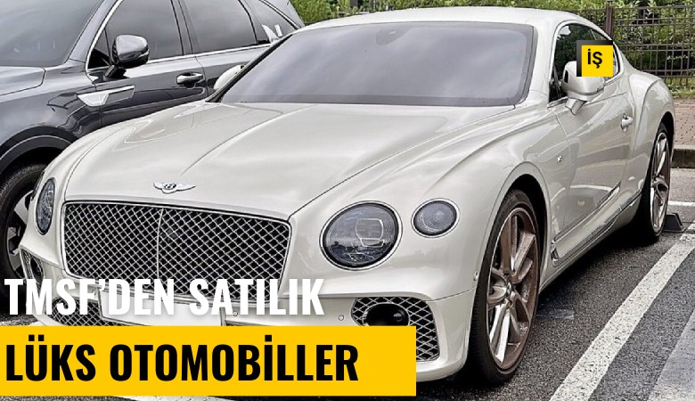 TMSF'den satılık lüks otomobiller: İşte fiyatları