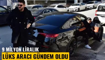 Tolgahan Sayışman'ın 9 milyon liralık lüks aracı gündem oldu