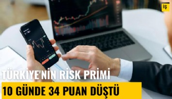 Türkiye'nin risk primi 10 günde 34 puan düştü