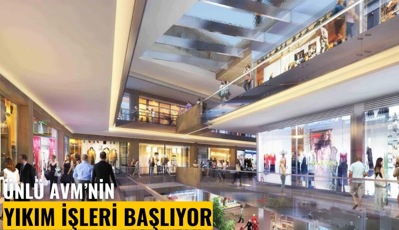 Ünlü AVM'de yıkım işleri başlıyor