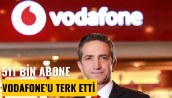 Vodafone'u 511 bin abone terk etti