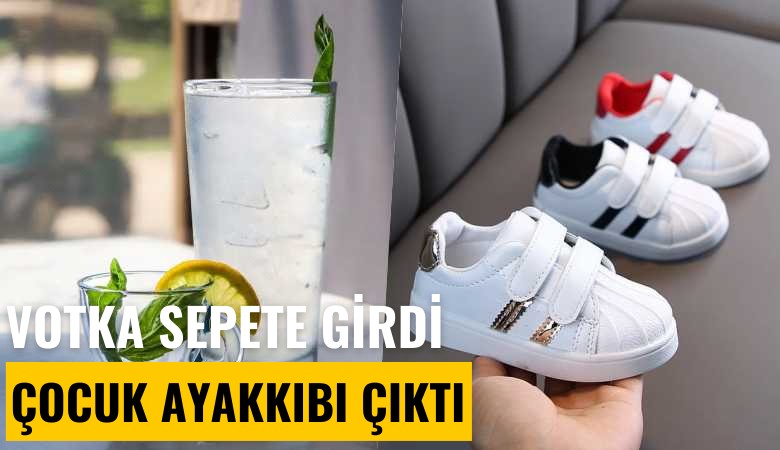 Votka sepete girdi, çocuk ayakkabısı çıktı