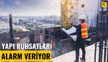 Yapı ruhsatları inşaatta alarm veriyor