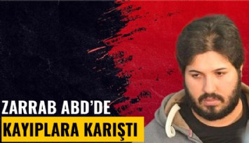 Zarrab ABD'de resmen kayıplara karıştı