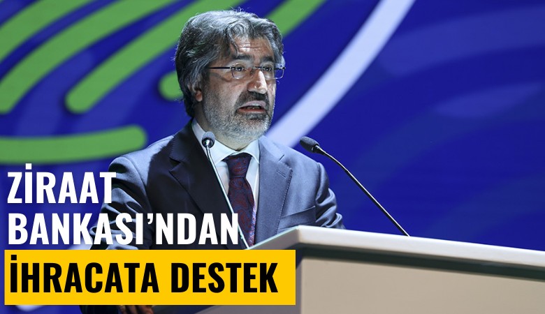 Ziraat Bankası'ndan ihracata destek paketi