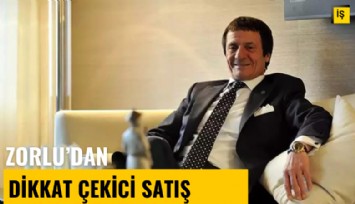 Zorlu'dan dikkat çekici satış