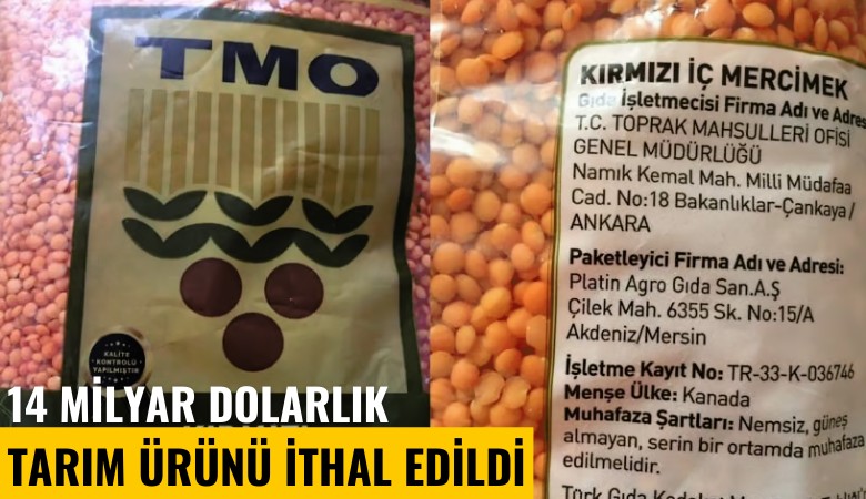14 milyar dolarlık tarım ürünü ithal edildi