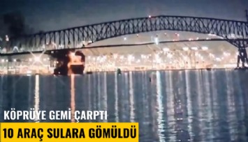 ABD'de korkunç kaza: Köprüye gemi çarptı, 10 araç sulara gömüldü