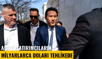ABD'li yatırımcıların milyarlarca doları tehlikede