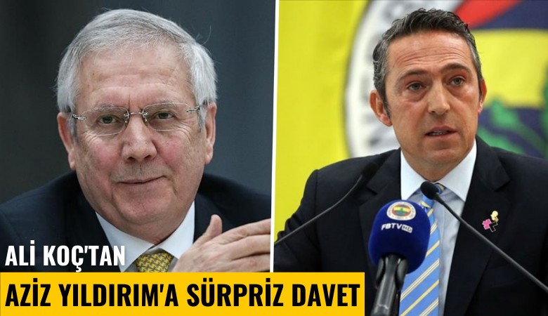 Ali Koç'tan Aziz Yıldırım'a sürpriz davet