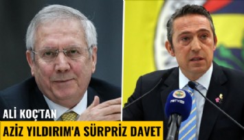Ali Koç'tan Aziz Yıldırım'a sürpriz davet