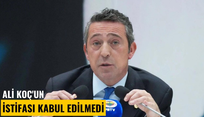 Ali Koç'un istifası kabul edilmedi