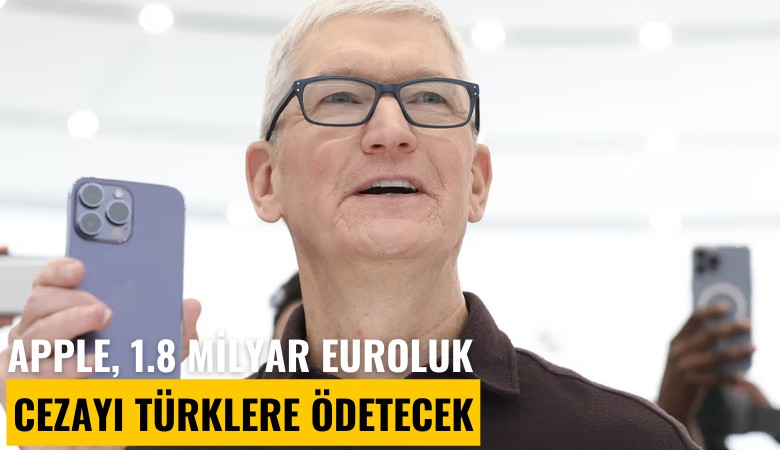 Apple, 1.8 milyar euroluk cezayı Türklere ödetecek