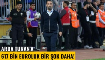 Arda Turan'a 617 Bin Euroluk bir şok daha!