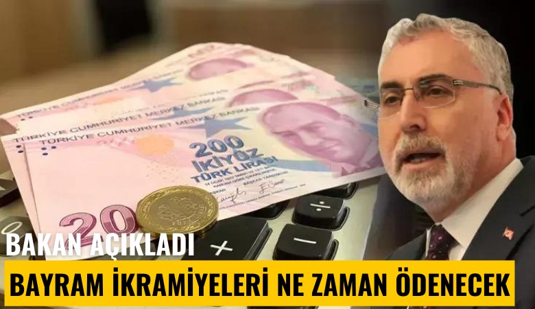 Bakan açıkladı: Bayram ikramiyeleri ne zaman ödenecek?