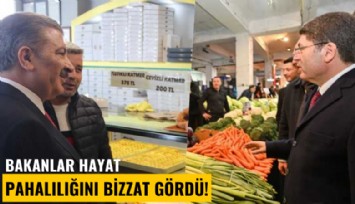 Bakanlar hayat pahalılığını bizzat gördü!