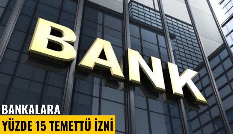 Bankalara yüzde 15 temettü izni