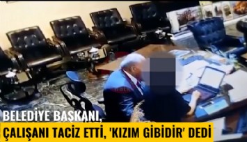 Belediye başkanı, çalışanı taciz etti, 'Kızım gibidir' dedi