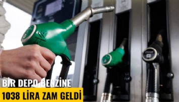 Bir depo benzine 1038 Lira zam geldi