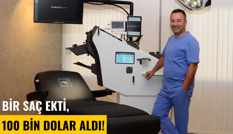 Bir saç ekti, 100 bin dolar aldı!