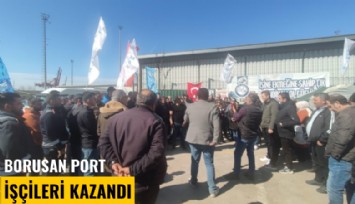 Borusan Port işçileri kazandı