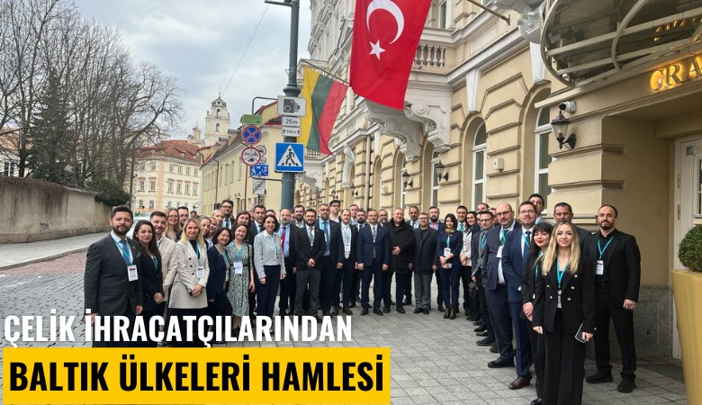 Çelik ihracatçılarından Baltık ülkeleri hamlesi