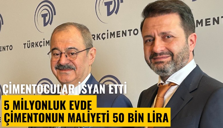 Çimentocular isyan etti: 5 milyonluk evde çimentonun maliyeti 50 bin lira