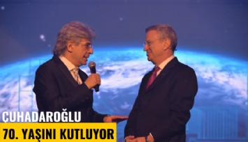 Çuhadaroğlu 70. yaşını kutluyor
