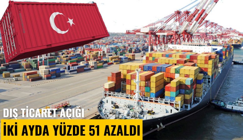 Dış ticaret açığı iki ayda yüzde 51 azaldı