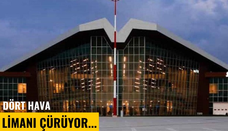 Dört hava limanı çürüyor...