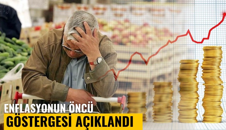 Enflasyonun öncü göstergesi açıklandı