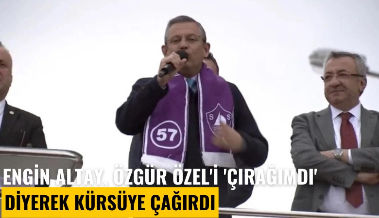 Engin Altay, Özgür Özel'i 'çırağımdı' diyerek kürsüye çağırdı