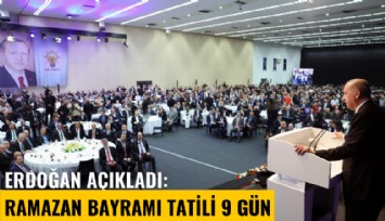 Erdoğan açıkladı: Ramazan Bayramı tatili 9 gün