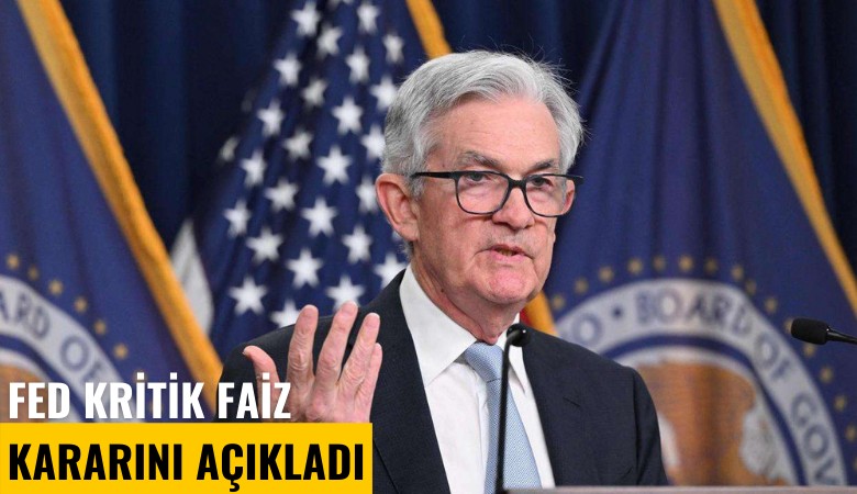 FED kritik faiz kararını açıkladı; Piyasalar nasıl tepki verdi?