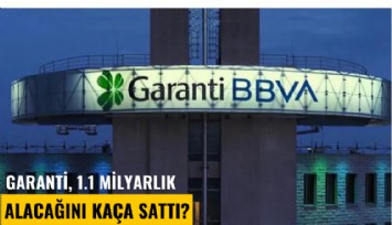 Garanti, 1.1 milyarlık alacağını kaça sattı?
