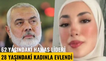 Gazze yanarken 62 yaşındaki Hamas lideri 28 yaşındaki kadınla evlendi