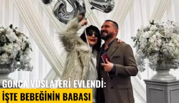 Gonca Vuslateri evlendi: İşte bebeğinin babası