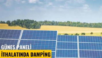 Güneş paneli ithalatında damping