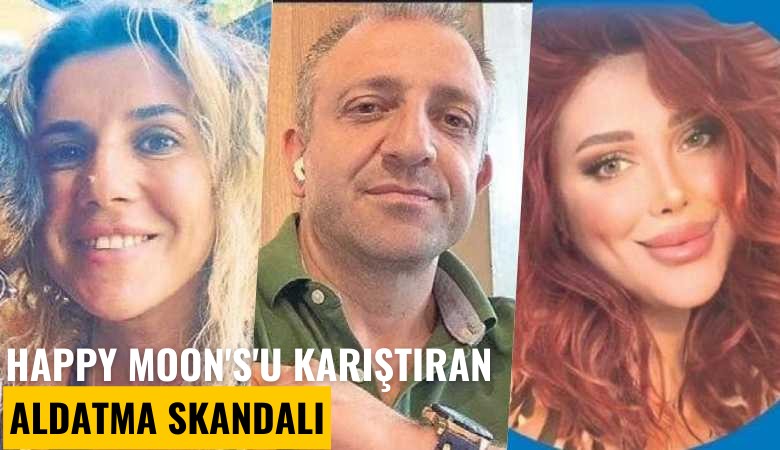 Happy Moon's'u karıştıran aldatma skandalı