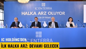 IC Holding'den ilk halka arz: Devamı gelecek