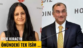 İpek Kıraç'ın önündeki tek isim ...
