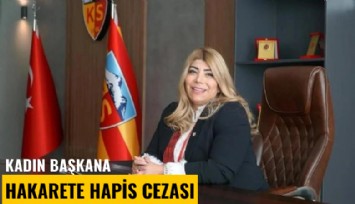 Kadın başkana hakarete hapis cezası