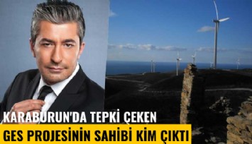 Karaburun'da tepki çeken GES projesinin sahibi kim çıktı?
